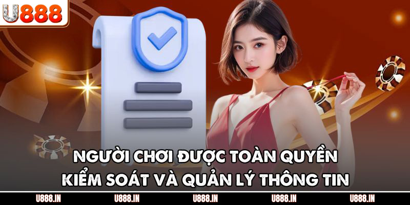 Người chơi được toàn quyền kiểm soát và quản lý thông tin 