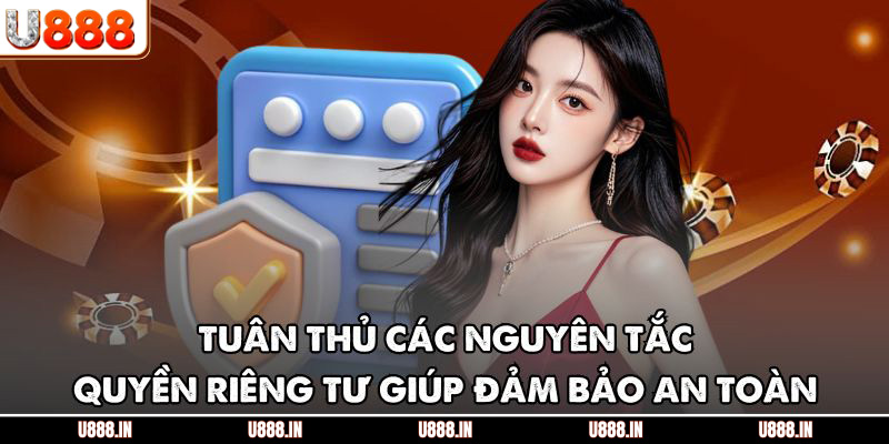 Tuân thủ các nguyên tắc quyền riêng tư giúp đảm bảo an toàn 